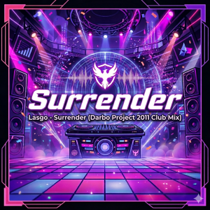 Lasgo - Surrender (Darbo Project 2011 Club Mix)