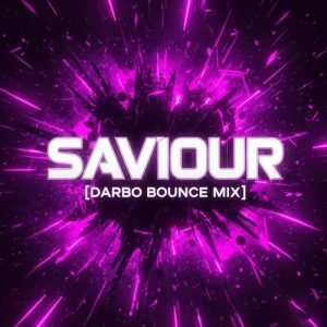 Saviour (Darbo Bounce Mix)